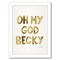 Omg Becky by Cat Coquillette Frame  - Americanflat